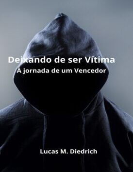 Deixando de ser vítima – A jornada de um vencedor – R$ 30,00