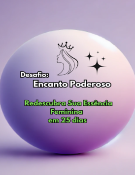CURSO COMPLETO – Desafio Encanto Poderoso – R$ 7,34