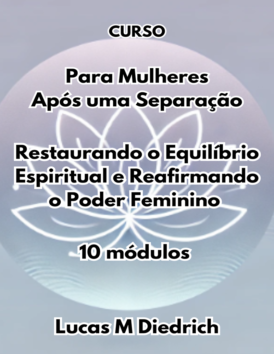 CURSO Reafirmando o Poder Feminino Após uma Separação – R$ 5,15
